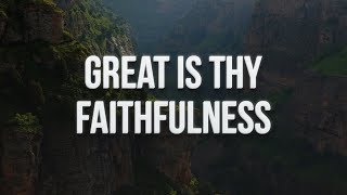 Great is Thy faithfulness  Hymn [upl. by Nananne]