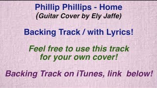 quotHomequot  Phillip Phillips  Backing Track  Karaoke Video Guitar Cover by Ely Jaffe [upl. by Hal]