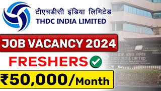 THDC Recruitment 2024  Latest Job Vacancy 2024  ₹50000month  Freshers Eligible [upl. by Hadrian]