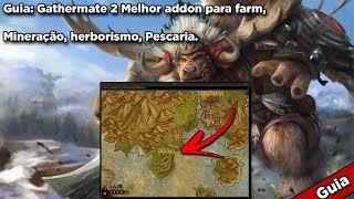 guia de addon 2 Gathermate 2 farmando herbalismo e mineração Battle for azeroth [upl. by Mar]