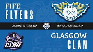 Highlights  Fife Flyers VS Glasgow Clan Sat 2nd March 2024 [upl. by Ratha]