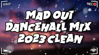 Mad Out  Dancehall Mix 2023 Clean  King EffectValiant Byron Messia 450 Teejay [upl. by Obmar282]