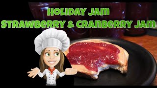 Holiday Jam Strawberry amp Cranberry Jam [upl. by Denison]