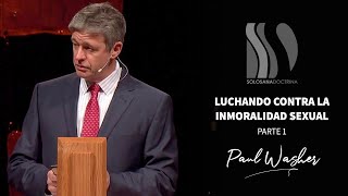 ¡URGENTE ¡Lucha contra la Inmoralidad Sexual 12 Paul Washer [upl. by Gnut944]