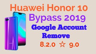 Huawei Honor 10 ColL29 Bypass Google Account Remove Frp January 2019 [upl. by Enida478]