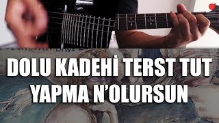 Dolu Kadehi Ters Tut  Yapma Nolursun  Nasıl Çalınır  Cover  TAB  Akor [upl. by Anirahs]