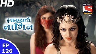 Icchapyaari Naagin  इच्छाप्यारी नागिन  Ep 126  21st Mar 2017 [upl. by Samuelson]