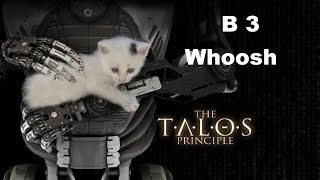 The Talos Principle B3 Whoosh HD [upl. by Osborne598]