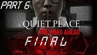 A Quite Place the Road Ahead Part 6 FINAL [upl. by Hen]