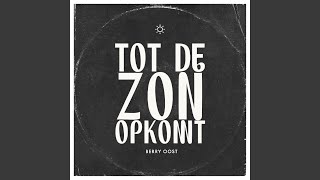 Tot De Zon Opkomt [upl. by Llenoj]