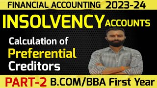 Insolvency Accounts  Calculation of Preferential Creditors  BCom 1st Year  Semester 1 Part2 [upl. by Meenen]