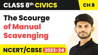 The Scourge of Manual Scavenging  Confronting Marginalisation  Class 8 Civics Chapter 8 [upl. by Adnamal149]