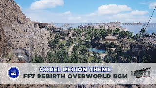 Corel Region Overworld Theme amp Exploration Ambience  Relaxing FF7Rebirth OST 4K High Quality [upl. by Darlleen]