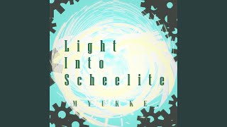 Light Into Scheelite [upl. by Boorer490]