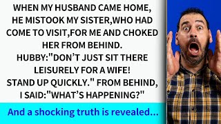 When my husband came home he mistook my sister for me ampchoked her from behind Shocking truth [upl. by Analrahc]