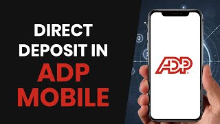 HOW TO CORRECTLY SET UP DIRECT DEPOSIT ON ADP MOBILE FULL GUIDE [upl. by Glenden]