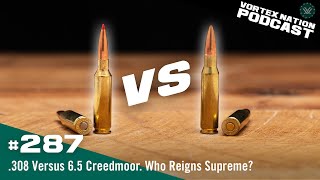 Ep 287  308 Versus 65 Creedmoor Who Reigns Supreme [upl. by Eahsat862]