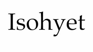 How to Pronounce Isohyet [upl. by Alletsyrc]