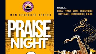 PRAISE NIGHT SERVICE  MFM REHOBOTH CENTER [upl. by Ailet159]