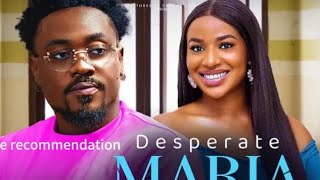 DESPERATE MARIA 1amp2 Nollywood Nigerian movie review movies [upl. by Naro]