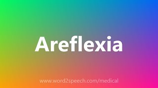 Areflexia  Medical Meaning [upl. by Demah]