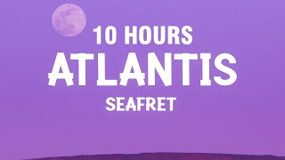 10 HOURS Seafret  Atlantis Lyrics [upl. by Frech944]