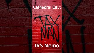 Cathedral City IRS Memo [upl. by Papagena]