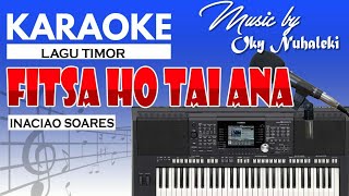 Karaoke  Fitsa Ho Tai Ana  Inaciao Soares [upl. by Jacquetta]