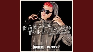 Na Raba Toma Tapão Ruxell Remix [upl. by Kulda120]