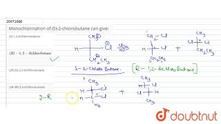 Monochlorination of S2chlorobutane can give [upl. by Lizabeth]