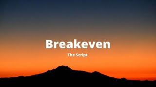 Breakeven  The Script Lyrics [upl. by Jahncke]