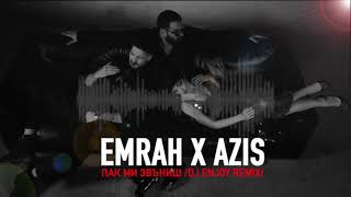 EMRAH x AZIS  PAK MI ZVANISH DJ ENJOY REMIX  Емрах х Азис  Пак ми звъниш DJ ENJOY Ремикс [upl. by Anirb]