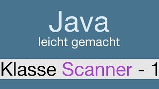 Java Programmieren lernen  Die Klasse Scanner  016 [upl. by Amluz]