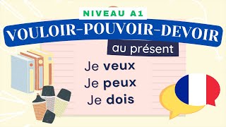 Les verbes VOULOIR POUVOIR et DEVOIR  Leçon de français Niveau A1A2  Cours de grammaire [upl. by Wunder]