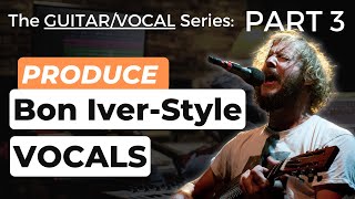 Produce Bon Iver Style VOCALS quotREStacksquot remake tutorial [upl. by Edlitam]