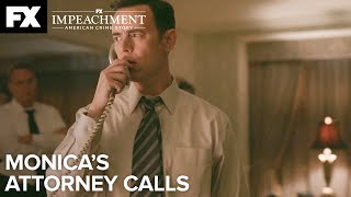 Monica’s Attorney Calls  Impeachment American Crime Story – Ep6  FX [upl. by Ahseid]