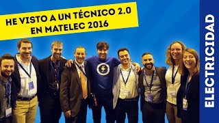 HE VISTO A UN TÉCNICO 20 EN MATELEC 2016 [upl. by Arbas]