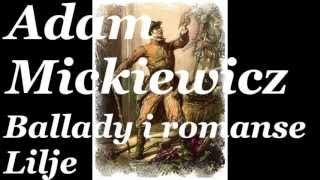 quot Lilje quot Adam Mickiewicz ballady i romanse [upl. by Maxie]