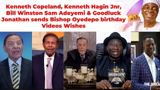 Kenneth Copeland Kenneth Hagin Bill Winston amp Goodluck sends BishopOyedepo birthday Videos Wishes [upl. by Anaicilef]