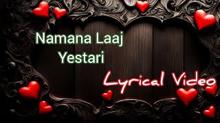 Namana Laaja Yestari  Maitighar  Prem Dhoj pradhan  Usha Mangeshkar   Lyrical Video [upl. by Theurer496]