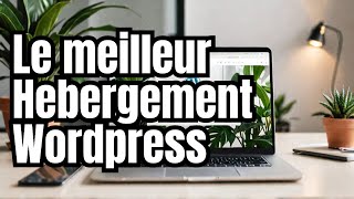 Quel Hebergement choisir pour Wordpress [upl. by Ylrehc]