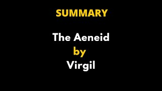 The Aeneid by Virgil Summary  The Aeneid by Virgil  Plot Summary [upl. by Neelyad]