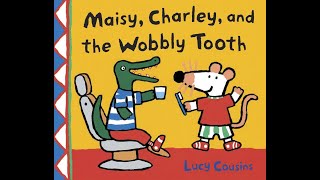 Maisy Charley and the Wobbly Tooth [upl. by Brigg586]