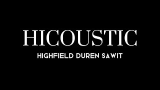 HicousticHighfieldDuren Sawit HighfieldChampionship2022 [upl. by Zola]