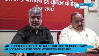 AITUC demands Govt to make sufficient budgetary allocations for Govt workers arrears [upl. by Manvel252]