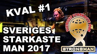 Sveriges Starkaste Man 2017  Kval 1 [upl. by Hilarius576]