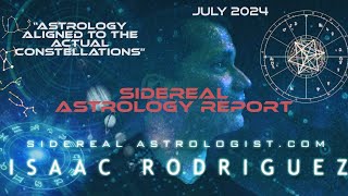 Sidereal Astrology Report  July Edition [upl. by Natanoy279]