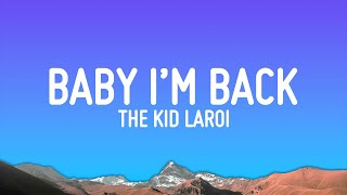 The Kid Laroi  Baby I’m Back Lyrics [upl. by Drahnreb]