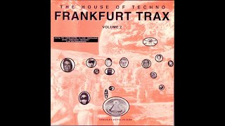 FRANKFURT TRAX 2 FULL ALBUM 7414 MIN 1992 quotTHE HOUSE OF TECHNOquot HD HQ HIGH QUALITY [upl. by Annahgiel]