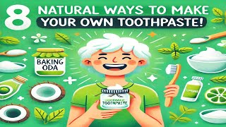 8 Natural DIY Toothpaste Recipes for a Dazzling Smile [upl. by Eener456]